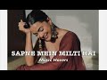 Sapne Mein Milti Hai Slowed Reverbed
