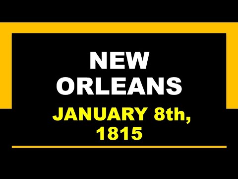 The War of 1812 Channel: The Battle of New Orleans, January 8th, 1815 (Jackson vs. Pakenham)