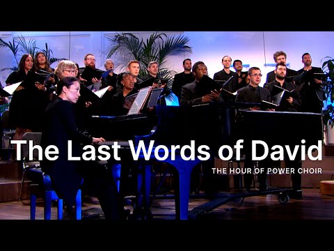 The Last Words of David - Hour of Power Choir
