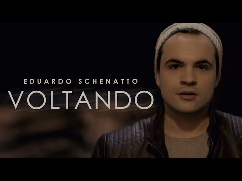 Eduardo Schenatto - Voltando | Clipe Oficial