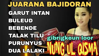 Download lagu FULL ALBUM BAJIDORAN SUNDA NUNG UL QISMA _ CHAMPION OF BAJIDORAN mp3