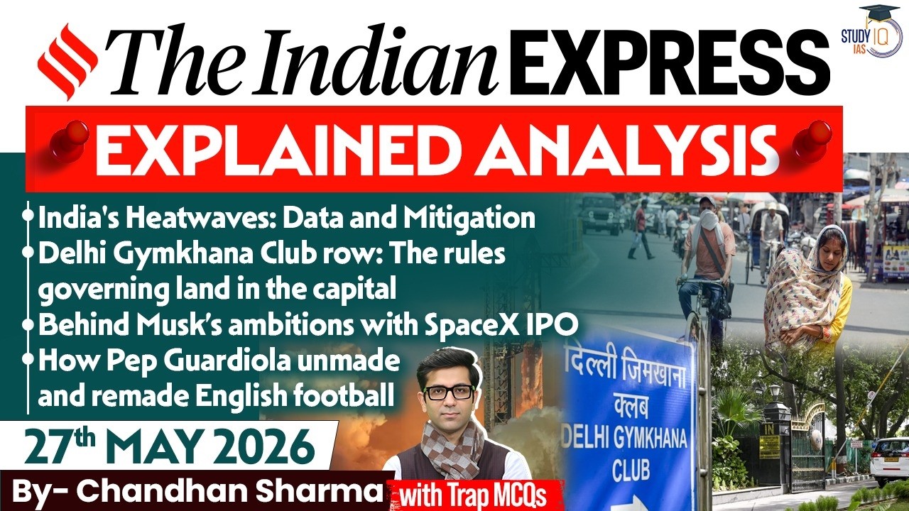 Indian Express Editorial Analysis by Chandan Sharma - 27 May 2026 | UPSC Current Affairs 2026