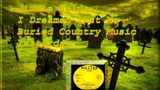 Jimmie Helms - I Dreamed That We Buried Country Music Yesterday