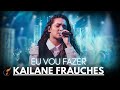 Kailane Frauches Os Melhores Clipes DVD Eu Vou Fazer