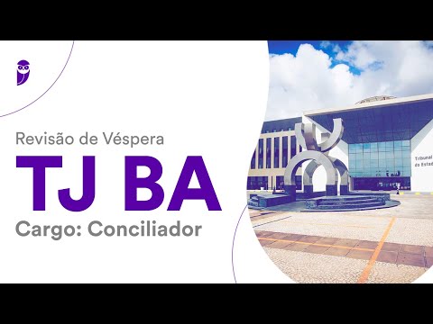 Revisão de Véspera TJ BA – Conciliador - Parte 01