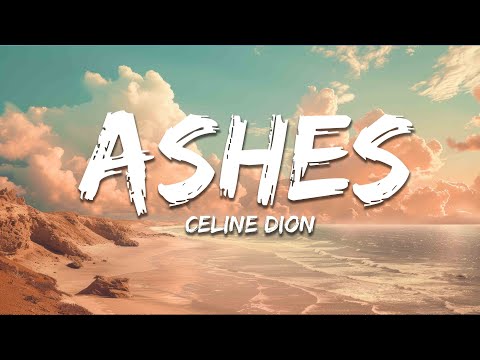 Céline Dion - Ashes (Lyrics)
