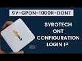SYROTECH SY-GPON-1000R-DONT ONU CONFIGURATION FOR BSNL FTTH | INTERNET SETTING