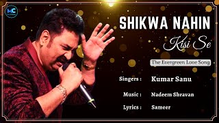 Download lagu Shikwa Nahin Kisi Se (Lyrics) - Kumar Sanu | Govinda | Naseeb | 90's Hit Romantic Love Songs mp3