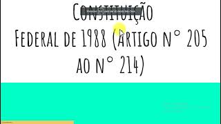 Artigo n° 205 ao n° 214 - Constituição Federal de 1988