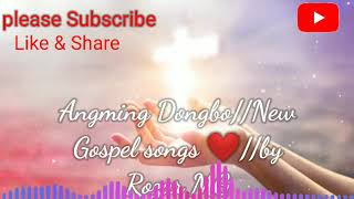 Angming dongbo//New garo gospel songs/by Rozar MG