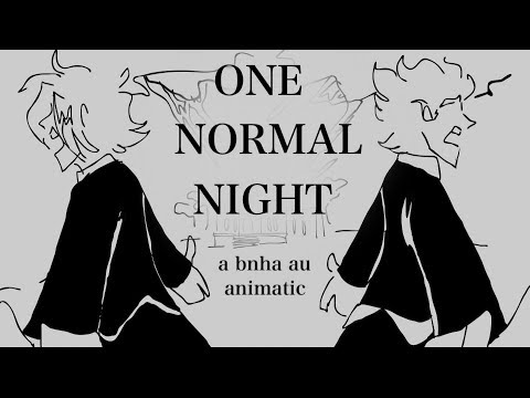 bnha animatic - one normal night