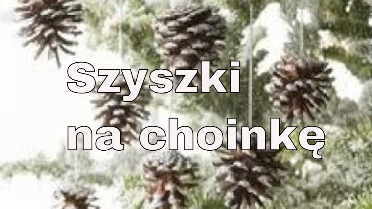 SZYSZKI NA CHOINKĘ | OZDOBY CHOINKOWE Z SZYSZEK |100 POMYSŁÓW  CO ZROBIĆ Z SZYSZEK NA CHOINKĘ