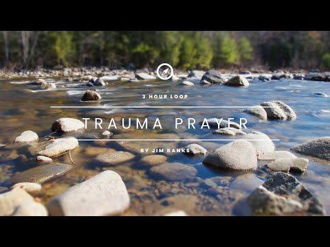 Trauma Prayer by Jim and Pat Bank- 3hr Loop