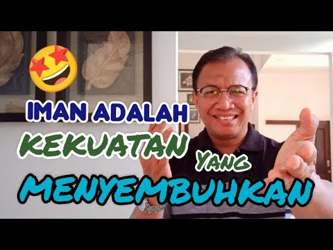 Iman adalah Kekuatan yang Menyembuhkan  ll  DR. Andian Parlindungan.