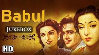 All Songs Of Babul {HD} - Dilip Kumar - Munawar Su