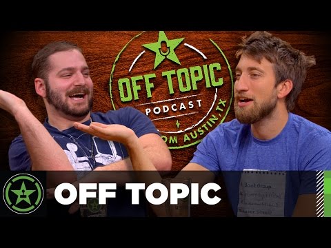 Off Topic: Ep. 15 - Never Skip Ass Day