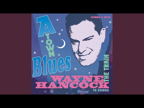 Railroad Blues - Wayne Hancock