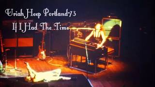 Download lagu Uriah Heep Portland 73 If I Had The Time Best Sound! mp3