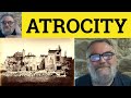 Atrocious Meaning Atrocity Definition Atrocious Examples Atrocity Explained Atrocity Atrocious