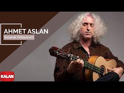 Ahmet Aslan - Susarak Özlüyorum [ Rüzgar ve Zaman © 2010 Kalan Müzik ]