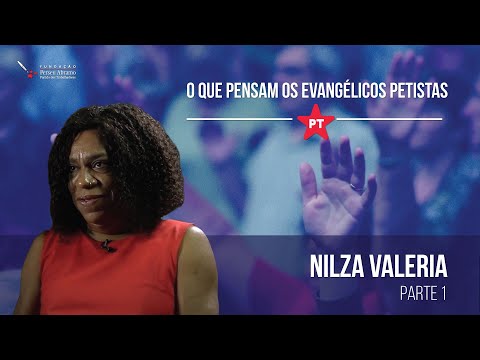 Nilza Valeria (parte 1) | O que pensam os evangélicos petistas?