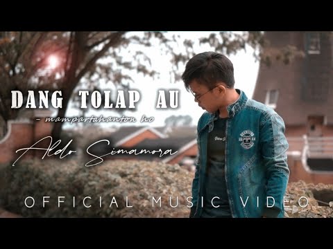 DANG TOLAP AU - mampartahanton ho || ALDO SIMAMORA || OFFICIAL MUSIC VIDEO