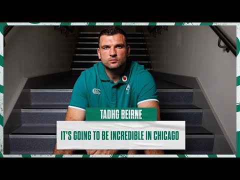'It's Going To Be An Incredible Day' - Tadhg Beirne On Ireland v New Zealand