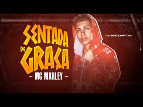 Mc Marley Feat. Mc Livinho - Sentada de Graça (LANÇANDO FUNK)