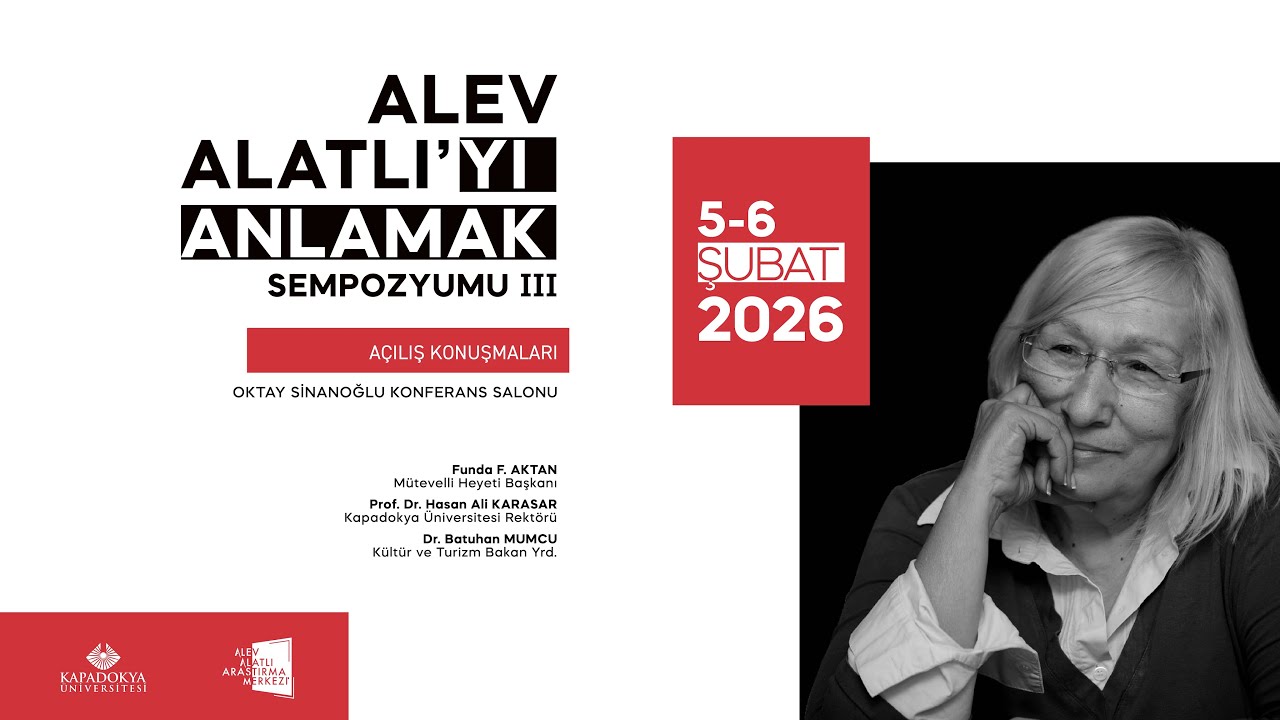 Alev Alatlı’yı Anlamak Sempozyumu III – Açılış Konuşmaları