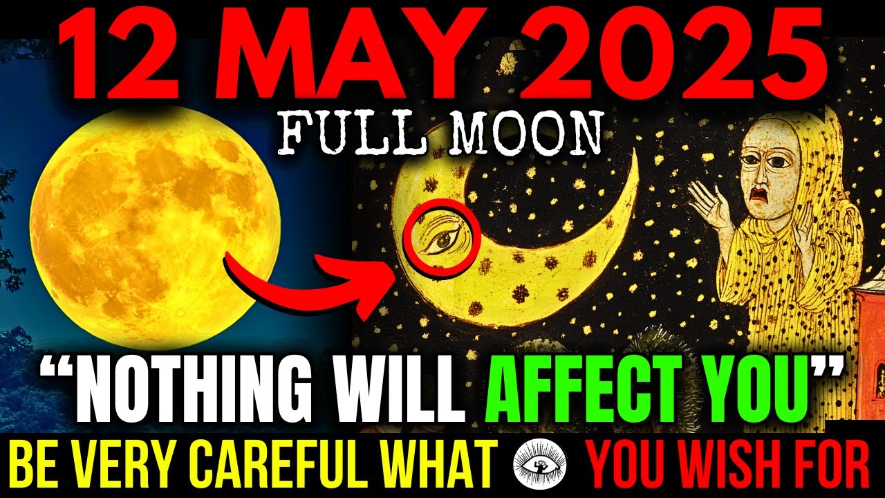 FULL MOON! 12 MAY 2025! THIS Is Why YOU'LL Feel Spiritually LOST During This FULL MOON! BE PREPARED!