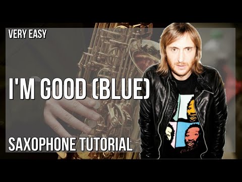 How to play I'm Good (Blue) by David Guetta ft Bebe Rexha on Alto Sax (Tutorial)
