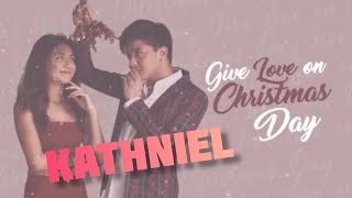 KATHNIEL | GIVE LOVE ON CHRISTMAS DAY