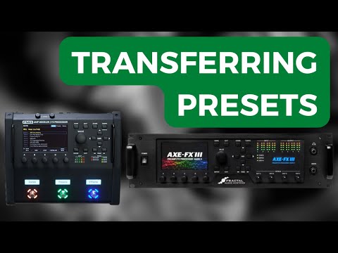 Tips for Transferring Presets (Axe-FX III, FM9, FM3)