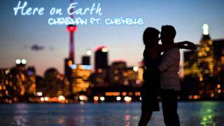 Here on Earth-Chrishan Ft. Che&#39;Nelle