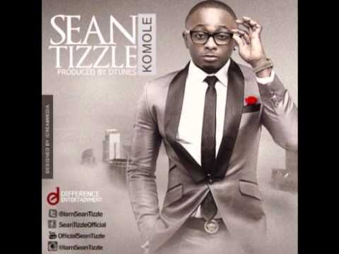 SEAN TIZZLE   KOMOLE