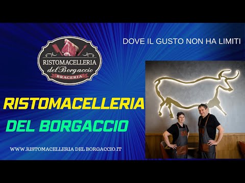 Ristomacelleria del Borgaccio, Macelleria-Ristorante-Braceria, la sua storia.
