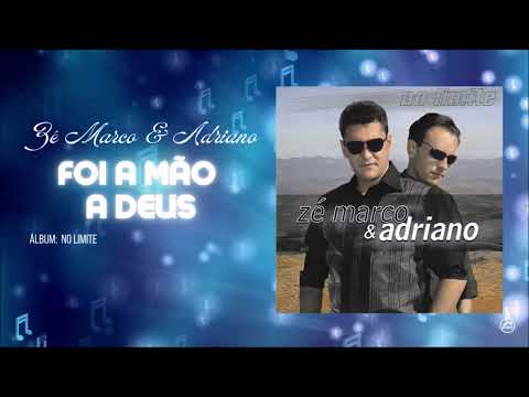 Foi A Mão De Deus - Ze Marco e Adriano