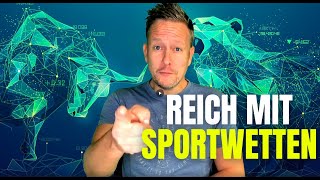 Reich mit Sportwetten: SO geht's WIRKLICH! (Spoiler: es ist hart)