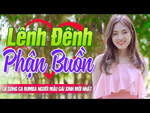 Lênh Đênh Phận Buồn ♥ LK Rumba Nhạc Vàng Bolero Người Mẫu Gái Xinh ÍT QUẢNG CÁO - Vừa Nghe Vừa Ngắm