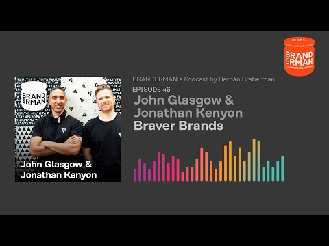 John Glasgow & Jonathan Kenyon |  Braver Brands