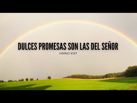 Dulces Promesas Son Las Del Señor | Himno 187