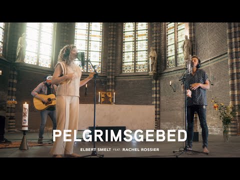 Pelgrimsgebed - Elbert Smelt & Rachel Rosier (Official Video)