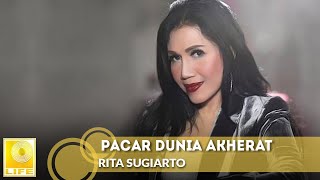 Download lagu Pacar Dunia Akherat - Rita Sugiarto mp3