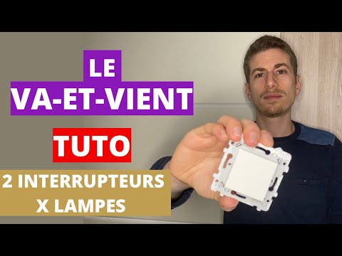 VA-ET-VIENT : BRANCHEMENT ET SCHÉMA ÉLECTRIQUE (deux interrupteurs pour une ou plusieurs lampes)