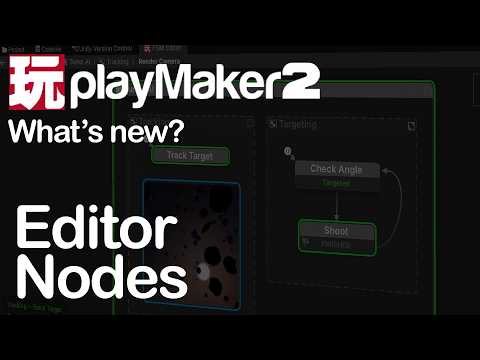 What's New in PlayMaker 2? Editor nodes!