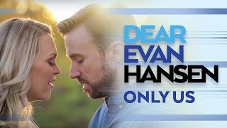Dear Evan Hansen 'Only Us' feat. Evynne Hollens