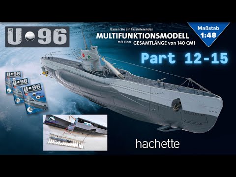 Hachette U-Boot U 96 (Metall) Part 12 - 15 - Rumpfteil, Ankergetriebe und Decke des Bugraums!