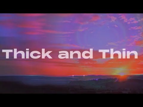 Millyanna-Thick and Thin|Lyrics
