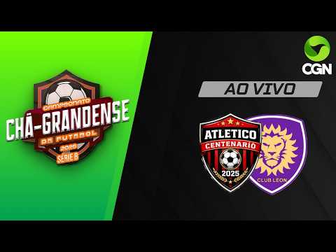 AO VIVO: ATLÉTICO CENTENÁRIO X LEÓN - CHÃ-GRANDENSE 2026