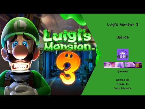 Gemme dé  Etage 11   Suite Illusoire  Soluce Luigi mansion 3